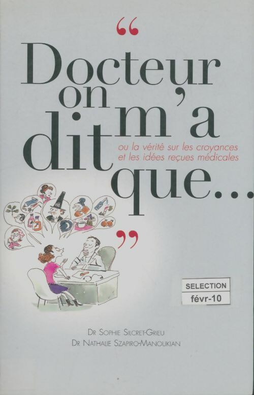 Livrenpoche : Docteur on m'a dit que... : Ou la vérité sur les croyances et les idées reçues médicales - Nathalie Szapiro-Manoukian - Livre