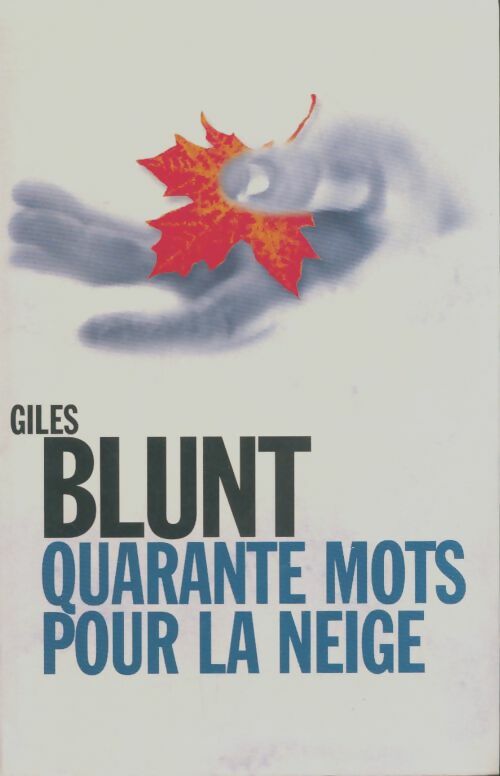 Livrenpoche : Quarante mots pour la neige - Giles Blunt - Livre