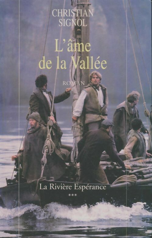 Livrenpoche : La rivière Espérance Tome III : L'âme de la vallée - Christian Signol - Livre
