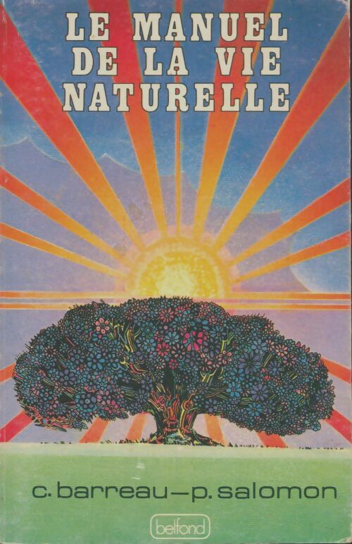 Livrenpoche : Le manuel de la vie naturelle - C Barreau - Livre