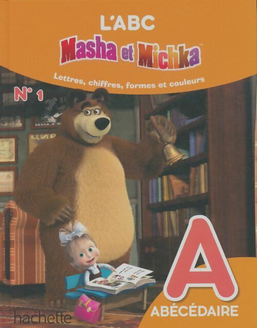Livrenpoche :  l'ABC Masha et Michka n°1 : Lettres, chiffres, formes et couleurs - Collectif - Livre