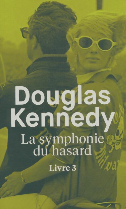 Livrenpoche : La symphonie du hasard livre 3 - Douglas Kennedy - Livre