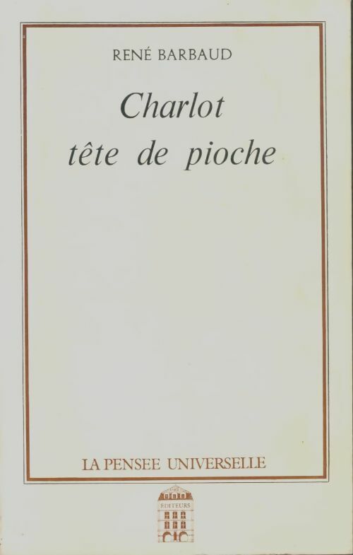 Livrenpoche : Charlot, tête de pioche - Reené Barbaud - Livre