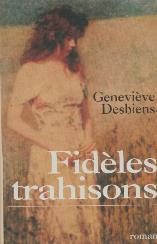 Livrenpoche : Fidèles trahisons - Geneviève Desbiens - Livre