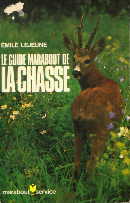 Livrenpoche : Le guide marabout de la chasse - Emile Lejeune - Livre