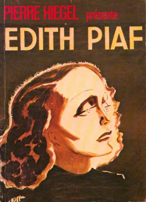 Livrenpoche : Pierre Hiegel présente Edith Piaf  - Pierre Hiégel - Livre