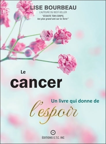 Livrenpoche : Le cancer, un livre qui donne de l'espoir - Lise Bourbeau - Livre