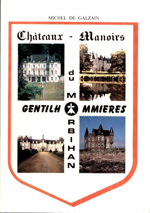 Livrenpoche : Châteaux, manoirs, genthommières du Morbihan - Michel De Galzain - Livre
