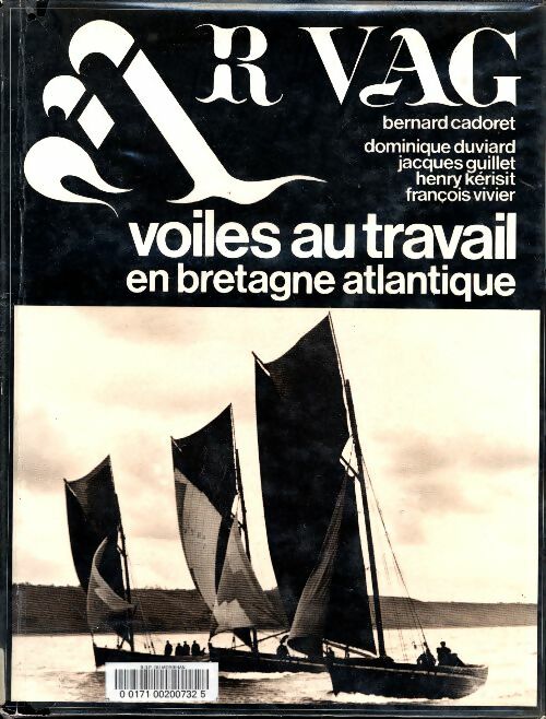 Livrenpoche : Ar vag Tome III : Voiles au travail en Bretagne Atlantique - Bernard Cadoret - Livre