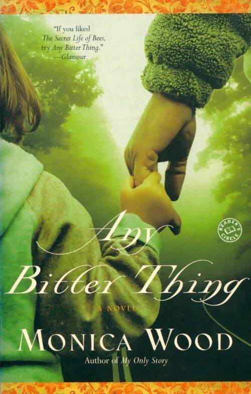 Livrenpoche : Any bitter thing - Monica Wood - Livre