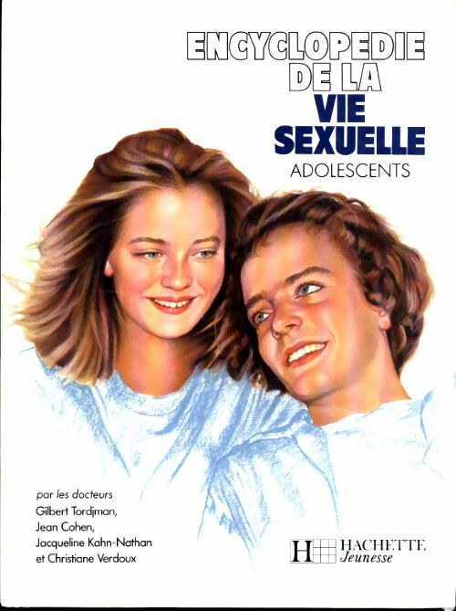 Livrenpoche : Encyclopédie de la vie sexuelle. Adolescents - Dr Gilbert Tordjman - Livre