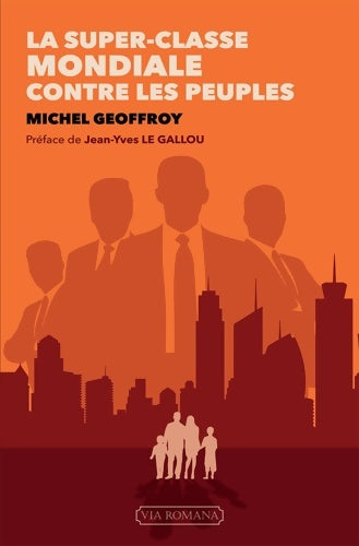 Livrenpoche : La super-classe mondiale contre les peuples - Michel Geoffroy - Livre