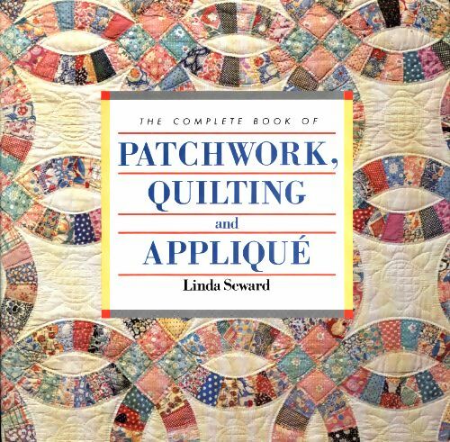 Livrenpoche : The complete book of patchwork, quilting ans appliqué - Linda Seward - Livre