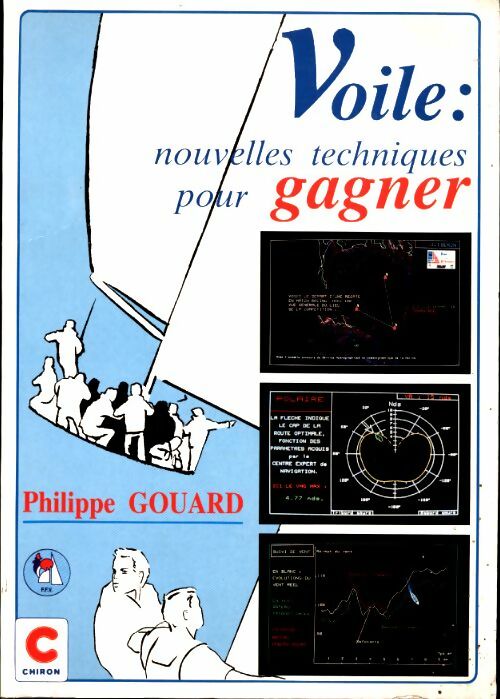 Livrenpoche : Voile Tome I : Voile, nouvelles techniques pour gagner - Philippe Gouard - Livre
