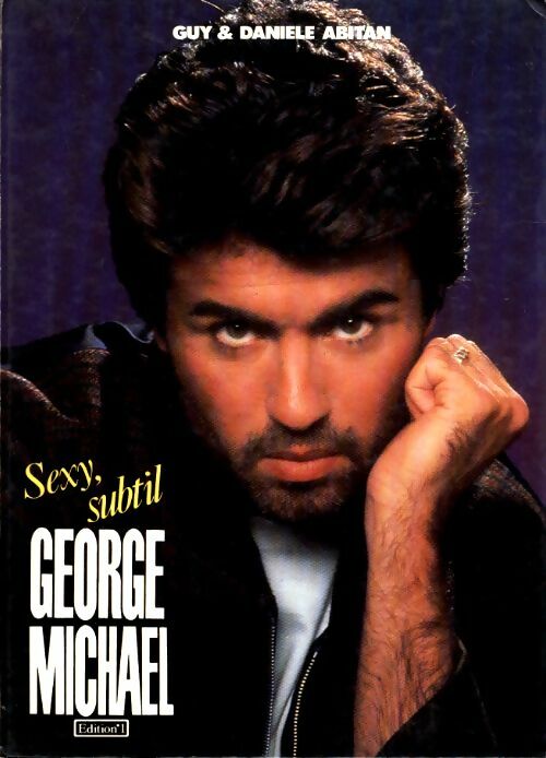 Livrenpoche : Sexy, subtil George Michael - Danièle Abitan - Livre
