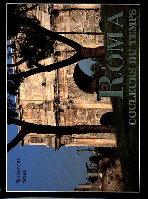 Roma, couleurs du temps - Salvatore Sciré -  Capitello GF - Livre