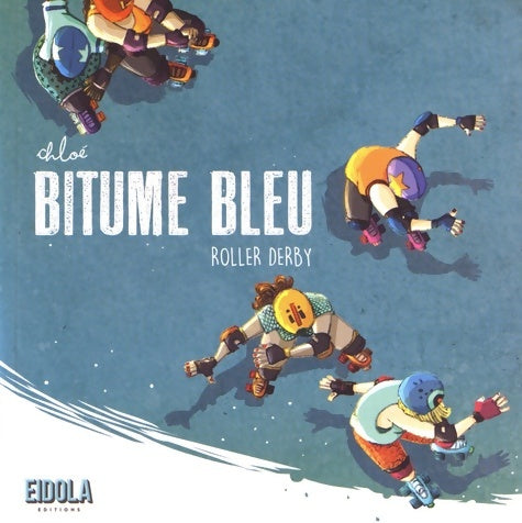 Livrenpoche : Bitume bleu : Roller derby - Chloé - Livre