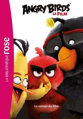 Livrenpoche : Angry birds. Le roman du film - Chris Cerasi - Livre
