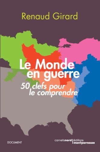 Livrenpoche : Le monde en guerre. 50 clefs pour le comprendre - Renaud Girard - Livre
