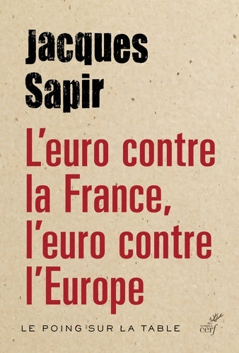 Livrenpoche : L'euro contre la France, l'euro contre l'Europe - Jacques Sapir - Livre