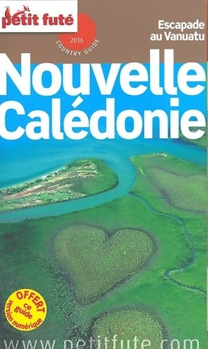 Livrenpoche : Nouvelle-Calédonie, Vanuatu 2016 - Petit Futé - Livre