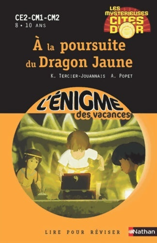 Livrenpoche : Les mystérieuses cités d'or Tome II : A la poursuite du dragon jaune - Anne Popet - Livre