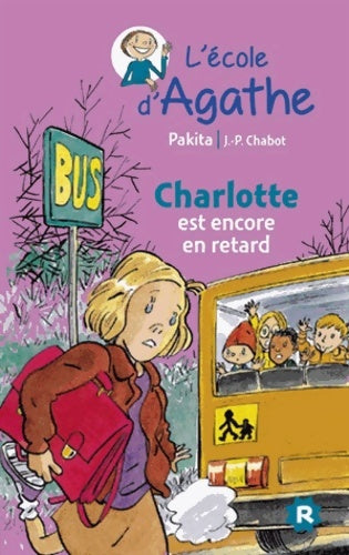 Livrenpoche : Charlotte est encore en retard - Pakita - Livre