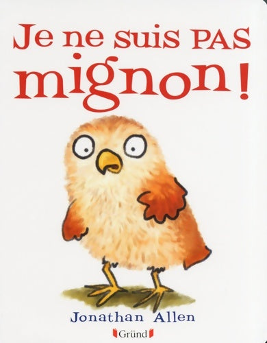 Livrenpoche : Je ne suis pas mignon ! - Jonathan Allen - Livre