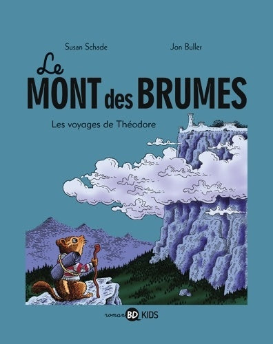 Livrenpoche : Le mont des brumes Tome I : Les voyages de Théodore - Susan Schade - Livre