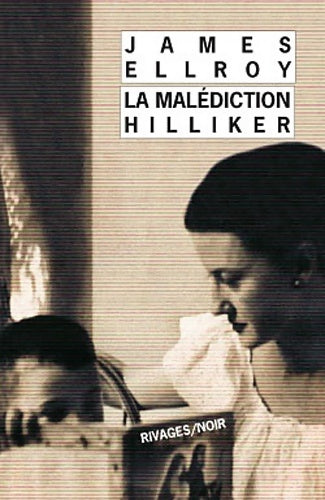 La malédiction Hilliker - James Ellroy - Livre