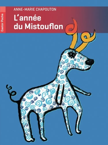 Livrenpoche : L'année du Mistouflon - Anne-Marie Chapouton - Livre