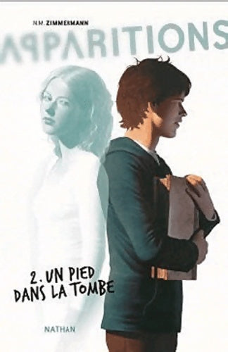 Livrenpoche : Apparitions Tome II : Un pied dans la tombe - N.M. Zimmermann - Livre