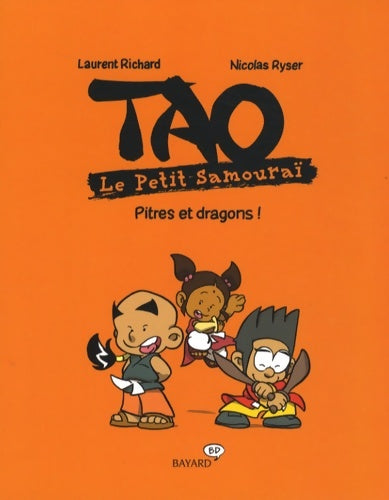 Livrenpoche : Tao le petit samouraï : Pitres et dragons ! - Laurent Richard - Livre