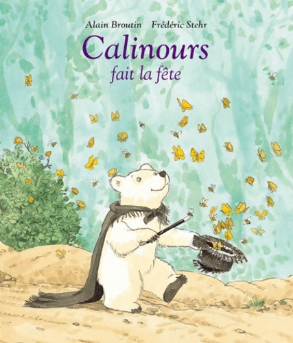 Calinours fait la fête - Alain Broutin - Livre
