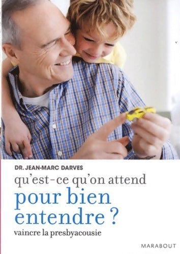 Livrenpoche : Qu'est-ce qu'on attend pour bien entendre ? - Jean-Marc Darves - Livre
