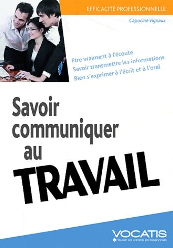 Livrenpoche : Savoir communiquer au travail - Capucine Vignaux - Livre