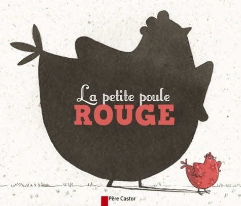 La petite poule rouge - Anne Fronsacq - Livre