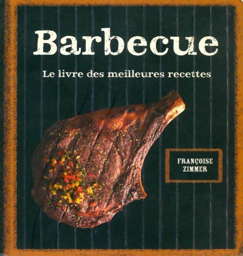 Livrenpoche : Barbecue. Le livre des meilleures recettes - Françoise Zimmer - Livre