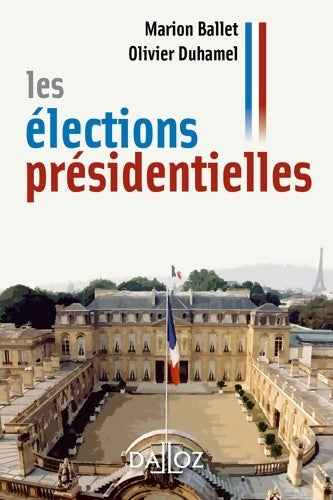 Livrenpoche : Les élections présidentielles 2012 - Marion Ballet - Livre