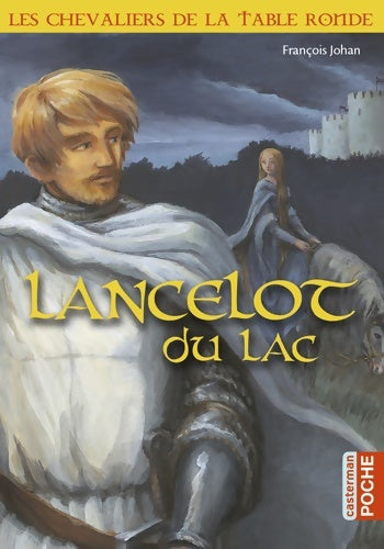 Livrenpoche : Lancelot du lac - François Johan - Livre