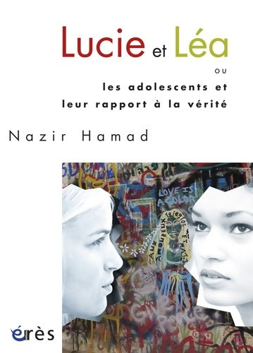 Lucie et Léa ou les adolescents et leur rapport à la vérité - Nazir Hamad - Livre