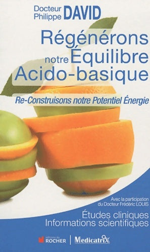Livrenpoche : Regénérons notre équilibre acido-basique.Re-construisons notre énergie - Philippe David - Livre
