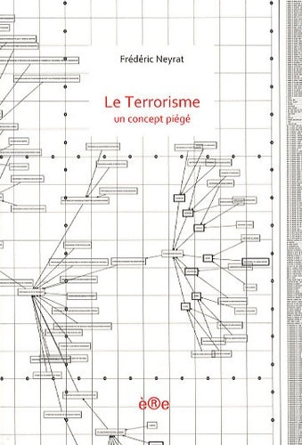 Livrenpoche : Le terrorisme, un concept piégé - Frédéric Neyrat - Livre