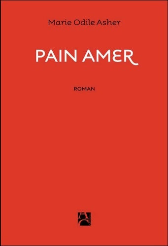 Livrenpoche : Pain amer - Marie-Odile Ascher - Livre