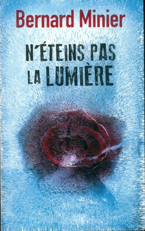 N'éteins pas la lumière - Bernard Minier - Livre