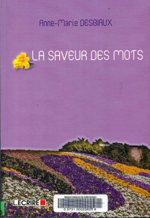 Livrenpoche : La saveur des mots - Anne-Marie Desbiaux - Livre