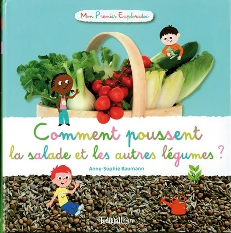Livrenpoche : Comment poussent la salade et les autres légumes ? - Anne-Sophie Baumann - Livre
