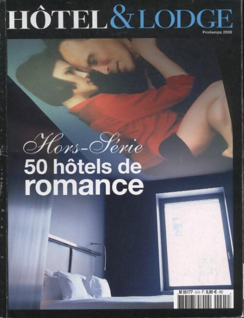 Hôtel & Lodge hors série n°5 : 50 hôtels de romance - Collectif -  Hôtel & Lodge hors série - Livre