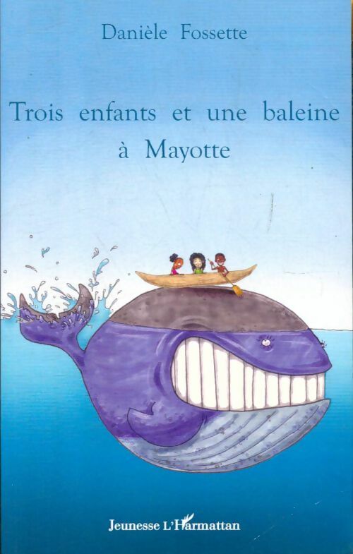 Livrenpoche : Trois enfants et une baleine à Mayotte - Danièle Fossette - Livre