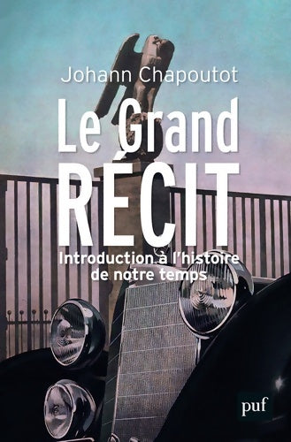 Livrenpoche : Le grand récit.Introduction à l'histoire de notre temps - Johann Chapoutot - Livre